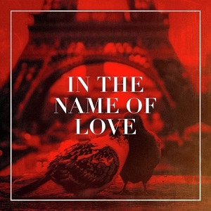 دانلود آهنگ In The Name Of Love دانلود آهنگ In The Name Of Love