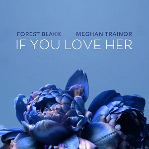 دانلود آهنگ If You Love Her از Forest Blakk دانلود آهنگ If You Love Her از Forest Blakk