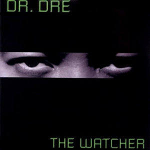 دانلود آهنگ The Watcher از Dr.Dre دانلود آهنگ The Watcher از Dr.Dre