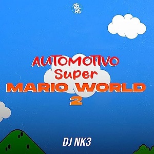 دانلود آهنگ فانک Automotivo Super Mario World 2 از DJ NK3 دانلود آهنگ فانک Automotivo Super Mario World 2 از DJ NK3