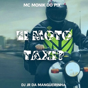 دانلود آهنگ Ei Moto Taxi از DJ Helinho