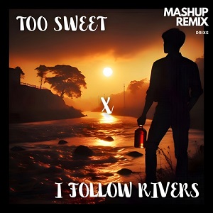 دانلود ریمیکس آهنگ Too Sweet X Rivers