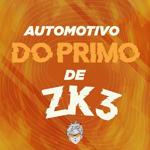 دانلود آهنگ Automotivo do Primo de ZK3 از DJ ZK3 دانلود آهنگ Automotivo do Primo de ZK3 از DJ ZK3