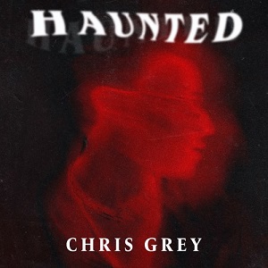 دانلود آهنگ HAUNTED از Chris Grey