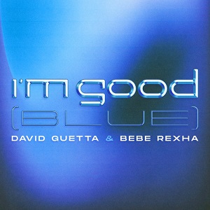 دانلود آهنگ I'm Good (Blue) از David Guetta دانلود آهنگ I'm Good (Blue) از David Guetta