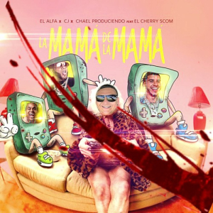دانلود آهنگ La Mamá de la Mamá از El Alfa دانلود آهنگ La Mamá de la Mamá از El Alfa