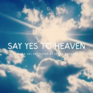 دانلود آهنگ Say Yes To Heaven از Lana Del Rey دانلود آهنگ Say Yes To Heaven از Lana Del Rey