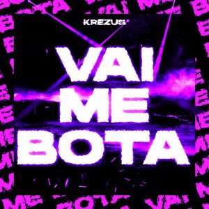 دانلود آهنگ Vai Me Bota از KREZUS دانلود آهنگ Vai Me Bota از KREZUS