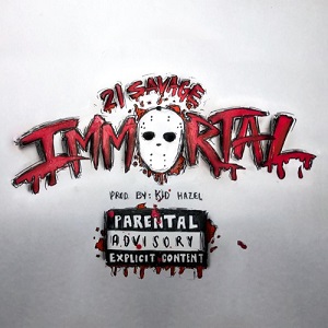 دانلود آهنگ Immortal از 21Savage دانلود آهنگ Immortal از 21Savage