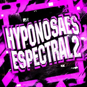 دانلود آهنگ HYPNOSAES ESPECTRAL 2 از DJ ZRED DA DZ7 دانلود آهنگ HYPNOSAES ESPECTRAL 2 از DJ ZRED DA DZ7