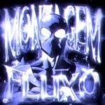 دانلود آهنگ MONTAGEM FLUXO از rxpid